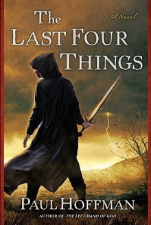 The Last Four Things (Thomas Cale, #2) - Paul Hoffman