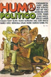 Hum® Político - Roberto Fontanarrosa, Crist, Alfredo Grondona White, Lawry, Sergio Langer, Eduardo Maicas, Daniel Paz, Cilencio, Marin, José Ortiz, Ibanez, Dany Duel, Beas, Tacho, Colazo, Jericles, Fenner, Jorge Sanzol, Raul Fortin, Izquierdo Brown, Horace, Rudy, Blopa, Andrés Cascioli, Suar, He