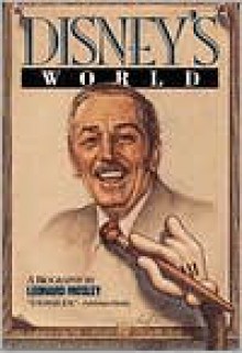 Disney's World: A Biography - Leonard Mosley, Leonard Mosely