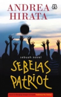 Sebelas Patriot - Andrea Hirata, Imam Risdiyanto, Ditta Sekar Campaka