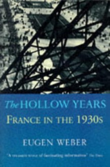 The Hollow Years - Eugen Weber