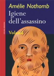 Igiene dell'assassino - Amélie Nothomb, Biancamaria Bruno