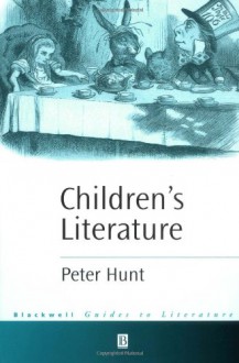 Children's Literature (Blackwell Guides to Literature) - Peter Hunt