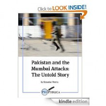 Pakistan and the Mumbai Attacks: The Untold Story - Sebastian Rotella