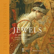 Jewels in the Louvre - Adrien Goetz, Claudette Joannis