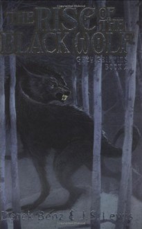 The Rise of the Black Wolf - Derek Benz, J.S. Lewis