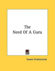 The Need of a Guru - Swami Vivekananda