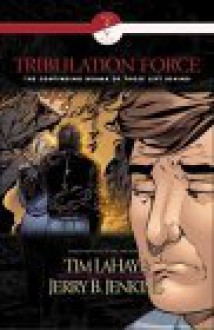 Tribulation Force Graphic Novel: The Continuing Drama of Those Left Behind - Tim LaHaye, Jerry B. Jenkins, Brian Augustyn