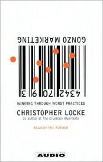 Gonzo Marketing - Christopher Locke