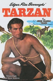 Tarzan: The Jesse Marsh Years, Volume Eight - Gaylord DuBois, Jesse Marsh