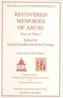 Recovered Memories of Abuse: True or False? - Peter Fonagy, Joseph Sandler