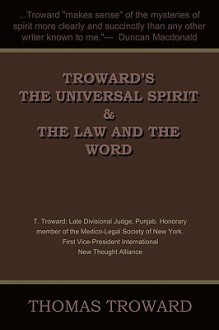 Troward's the Universal Spirit & the Law and the Word - Thomas Troward