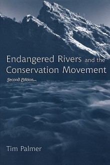 Endangered Rivers and the Conservation Movement - Tim Palmer