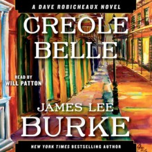 Creole Belle (Dave Robicheaux, #19) - James Lee Burke, Will Patton