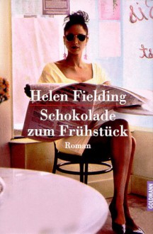 Schokolade Zum Frühstück - Helen Fielding