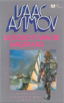 De robots van de dageraad (Robot, #4) - Isaac Asimov