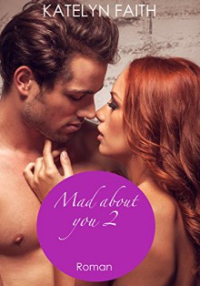 Mad about you 2 - Katelyn Faith