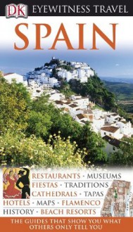 Spain (Eyewitness Travel Guides) - John Ardagh, Nick Inman, Josephine Quintero