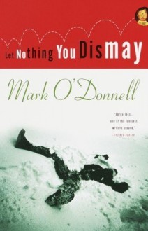 Let Nothing You Dismay - Mark O'Donnell