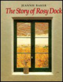 The Story of Rosy Dock - Jeannie Baker