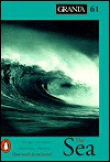 Granta 61: The Sea - Granta: The Magazine of New Writing, Ian Jack