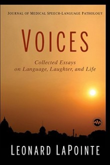 Journal Of Medical Speech: Language Pathology Collective Essays - Leonard L. LaPointe