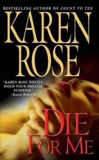 Die For Me (book #7) - Karen Rose