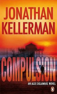 Compulsion (Alex Delaware, #22) - Jonathan Kellerman