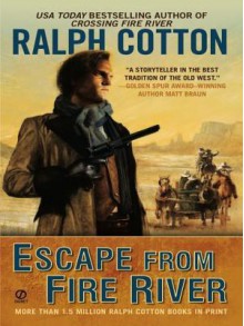 Escape from Fire River - Ralph Cotton