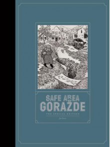 Safe Area Gorazde: The Special Edition - Joe Sacco