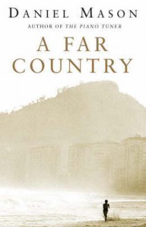 A Far Country - Daniel Mason