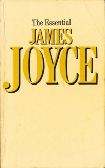 The Essential James Joyce - Harry Levin, James Joyce