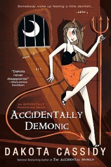 Accidentally Demonic (Accidental Friends #4) - Dakota Cassidy