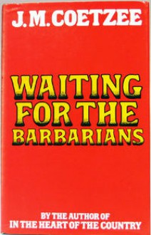 Waiting For The Barbarians - J.M. Coetzee