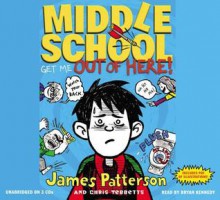 Middle School: Get Me out of Here! (Audio) - James Patterson, Bryan Kennedy, Chris Tebbetts, Laura Park