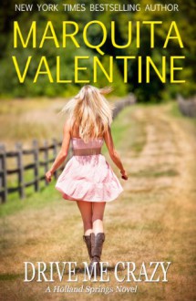 Drive Me Crazy (Holland Springs ~ Book 1) - Marquita Valentine