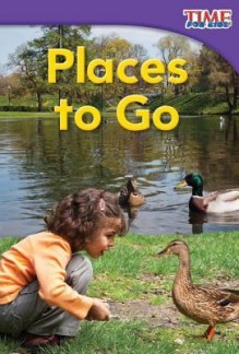 Places to Go (Library Bound) - Dona Herweck Rice