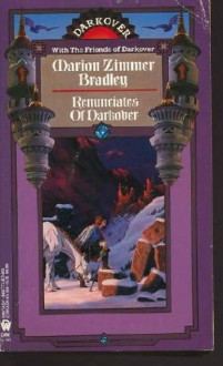 Renunciates of Darkover - Marion Zimmer Bradley, Margaret L. Carter, Joan Marie Verba, Diana L. Paxson, Mercedes Lackey, Vera Nazarian, Elisabeth Waters, Chel Avery, Annette Rodriguez, Deborah Wheeler, Lynne Armstrong-Jones, Judith Kobylecky, Patricia Duffy Novak, Mary Fenoglio, Patricia B. Cir