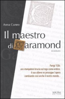 Il maestro di Garamond - Anne Cuneo