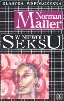 W niewoli seksu - Norman Mailer