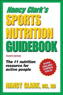 Nancy Clark's Sports Nutrition Guidebook - Nancy Clark