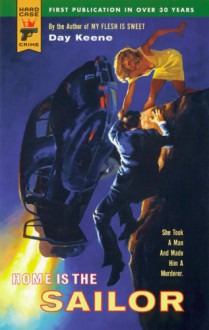 Home Is the Sailor (Hard Case Crime #7) - Day Keene