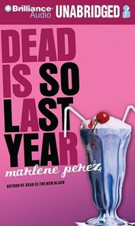 Dead Is So Last Year - Marlene Perez