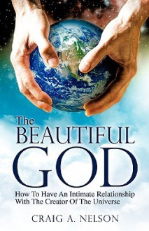 The Beautiful God - Craig Nelson