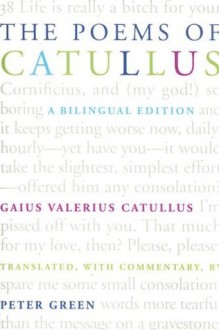 The Poems of Catullus: A Bilingual Edition - Gaius Valerius Catullus, Peter Green