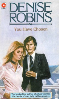 You Have Chosen - Denise Robins