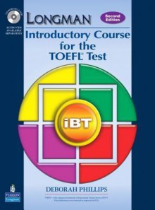 Longman Introductory Course for the TOEFL Test: iBT [With CDROM] - Deborah Phillips