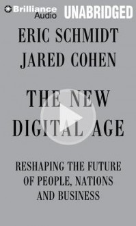 The New Digital Age: Reshaping the Future of People, Nations and Business - Eric Schmidt, Jared Cohen, Roger Wayne