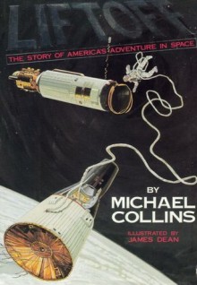 Liftoff: The Story of America's Adventure in Space - Michael Collins, James Dean