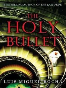 The Holy Bullet (eBook) - Luis Miguel Rocha